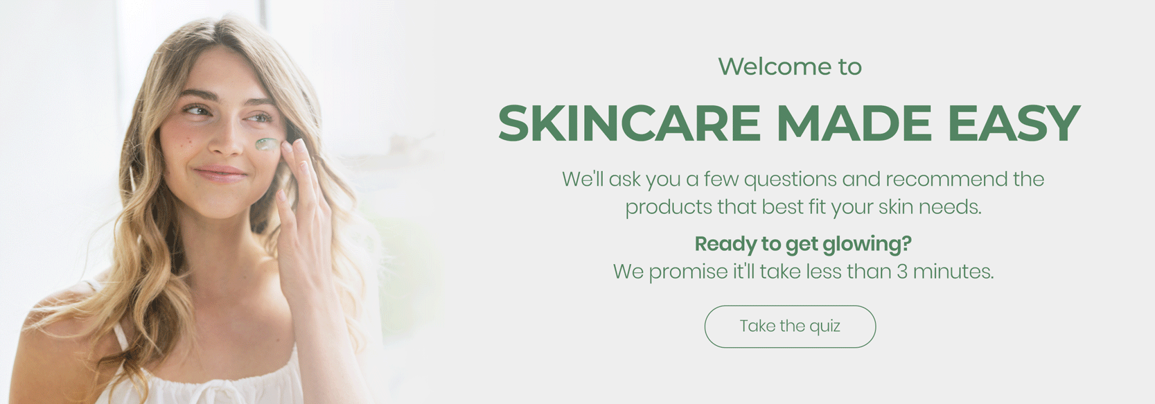 Welcome to Skincare Made Easy - Follow link to start the skin quiz